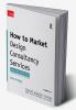 How to Market Design Consultancy Services