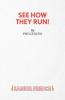 See How They Run!