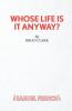 Whose Life Is It Anyway? - A Play