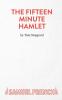 The Fifteen Minute Hamlet