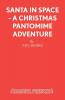 Santa in Space - A Christmas Pantomime Adventure