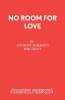 No Room for Love