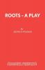 Roots - A Play