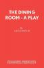 The Dining Room - A Play