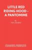 Little Red Riding Hood - A Pantomime