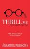 Thrill Me