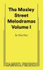 The Mosley Street Melodramas - Volume 1