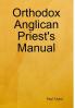 Orthodox Anglican Priest's Manual