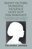 Silent Victims Domestic Violence Does Not Discriminate