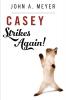 Casey Strikes Again!
