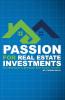 Passion for Real Estate Investing: The Making of a Strategic Real Estate Investor