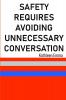 Safety Requires Avoiding Unnecessary Conversation