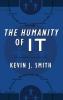 The Humanity of IT