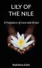 Lily of the Nile: A Fragrance of Love and Virtue