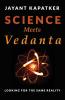 Science Meets Vedanta
