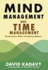 Mind Management Not Time Management