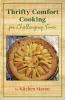 Thrifty Comfort Cooking for Challenging Times