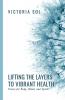 Lifting the Layers to Vibrant Health