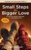 Small Steps to Bigger Love