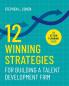 12 Winning Strategies for Building a Talent Development Firm