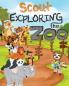 Scout Exploring the Zoo