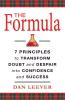 The Formula: 7 Principles to Transform Doubt and Despair into Confidence and Success