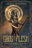 Gods of the Flesh: A Skeptic's Journey Through Sex Politics and Religion