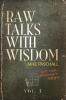 Raw Talks With Wisdom: Not Your Grandma's Devo - Volume 3 (July August September)