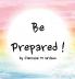 Be Prepared!