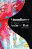Moonflower in Autumn Rain: Collection of Short Stories & Poems