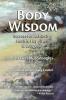 Body Wisdom: Secrets for Achieving Health Happiness & Longevity