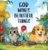 God Makes Beautiful Things