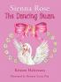 Sienna Rose: The Dancing Swan