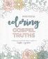 Coloring Gospel Truths: A Devotional Coloring Book and Journal