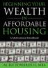 Beginning Your Wealth in Affordable Housing: A Motivational Handbook: 1 (Real Estate)