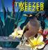 Tweezer Beezer: A True Story