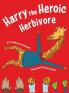 Harry the Heroic Herbivore