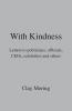 With Kindness: Letters to politicians officials CEOs celebrities and others