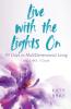 Live With The Lights On 90 Days to MultiDimensional Living: Volume Four