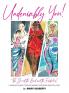 Undeniably You! The Good The Bad and The Fabulous!: A Woman's Guide To Be Her Highest and Most Beautiful Self