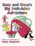 Zoey and Cloey's Big Fruit - Juice Adventure