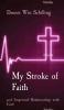 My Stroke of Faith: and Improved Relationship with God