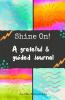 Shine On!: A grateful & guided journal