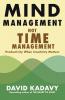 Mind Management Not Time Management