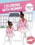 Coloring With Mommy: Fashionista Fun