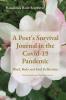 A Poet's Survival Journal in the Covid-19 Pandemic: Mind Body and Soul Reflections
