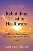 Rebuilding Trust in Healthcare: A Doctor's Prescription for a Post-Pandemic America