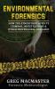 Environmental Forensics (Forensic Meteorology): How the Atmosphere Affects Criminal Investigations & Other Professional Research - Cyclogenesis Publishing