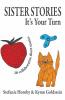Sister Stories: It's Your Turn