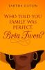 Who Told You Family Was Perfect Bria Twon?